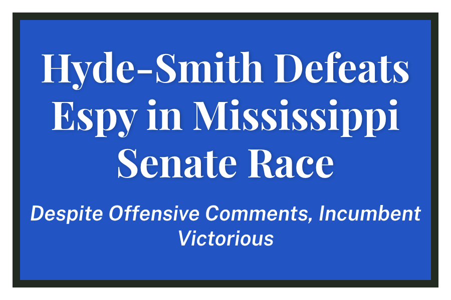 Hyde-Smith Defeats Espy in Mississippi Senate Race