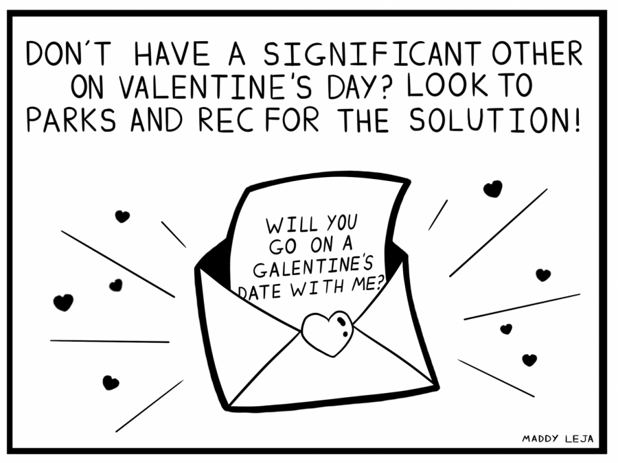 Dont have a significant other on Valentines Day? Look to Parks and Rec for the solution! Comic by cartoonist Maddy Leja.