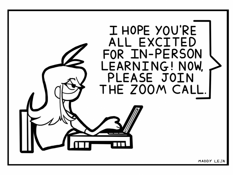 I hope youre all excited for in-person learning! Now, please join the Zoom call. Comic by cartoonist Maddy Leja.