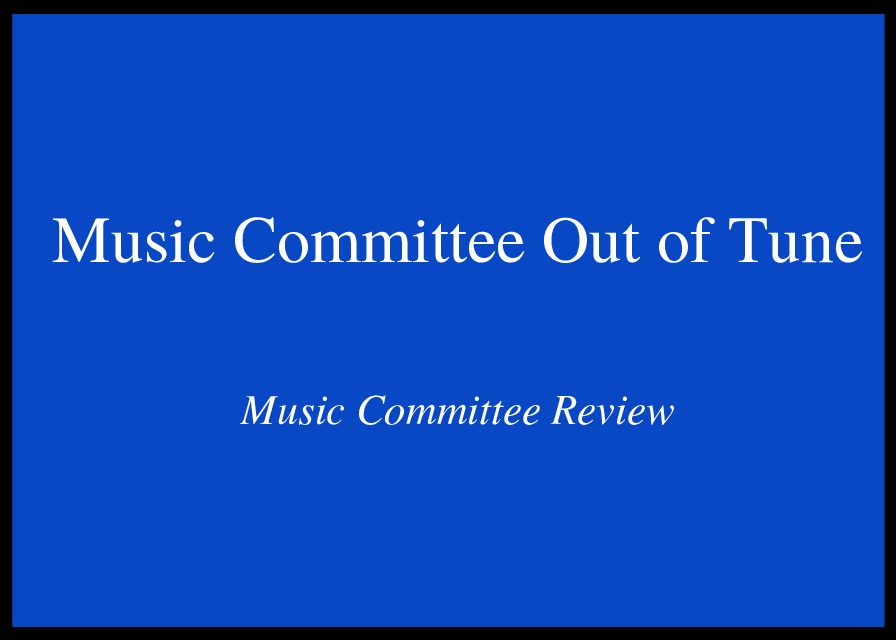 Music Committee Out of Tune