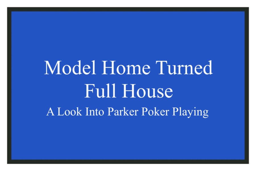 Model+Home+Turned+Full+House+-+A+Look+into+Parker+Poker+Playing+