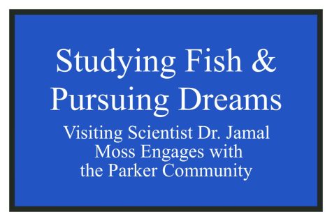 Studying Fish & Pursuing Dreams - Visiting Scientist Dr. Jamal Moss Engages with the Parker Community
