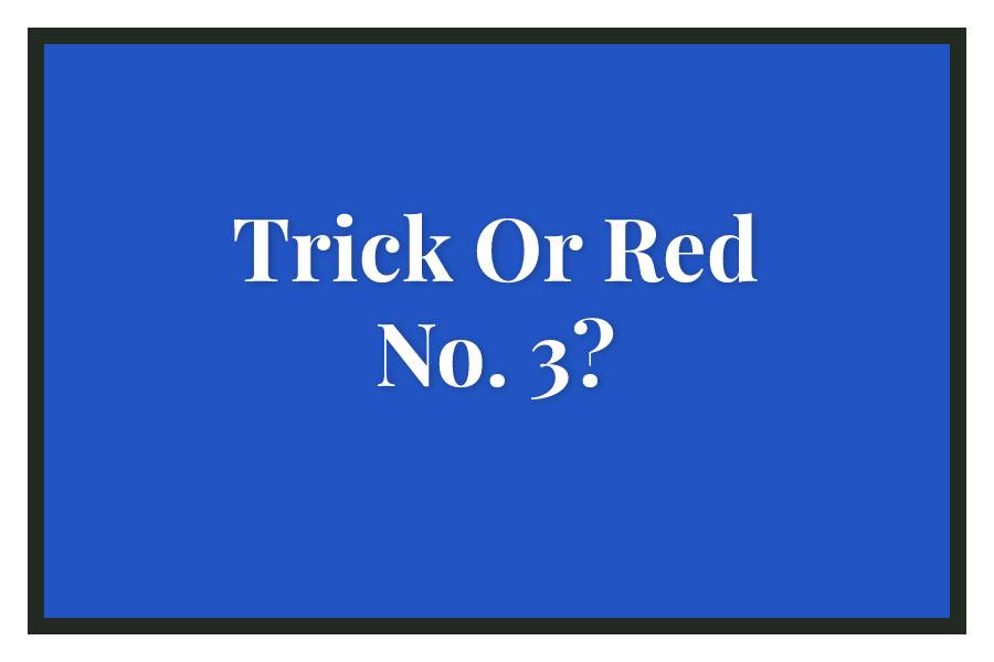 Trick+Or+Red+No.+3%3F