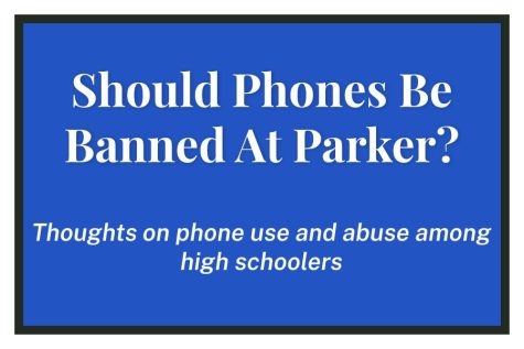 Should Phones Be Banned At Parker?