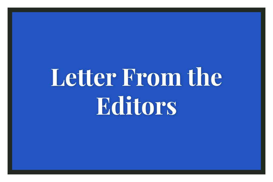 Letter from the Editors - Issue 7, Volume CXIII