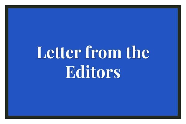 Letter from the Editors - Issue 9, Volume CXIII