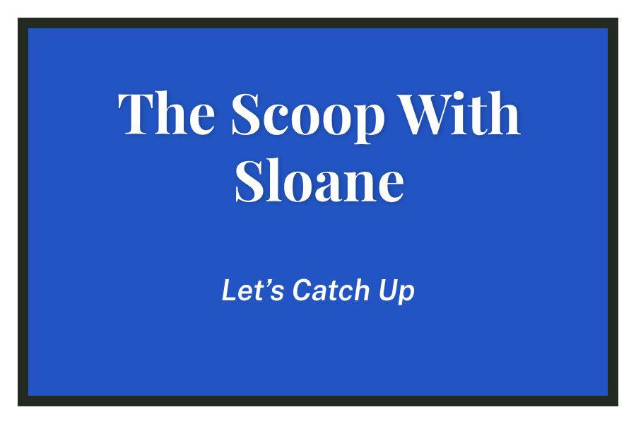 The Scoop With Sloane