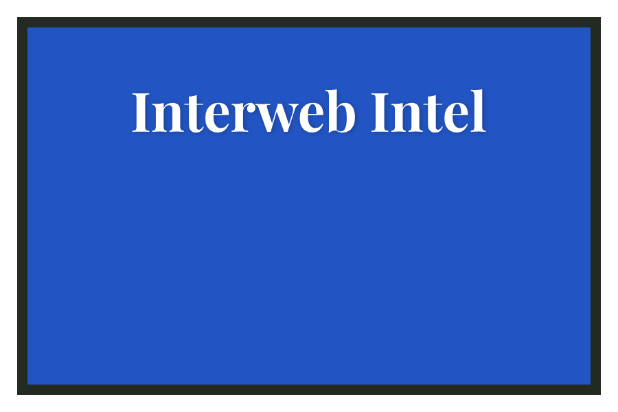 Interweb Intel