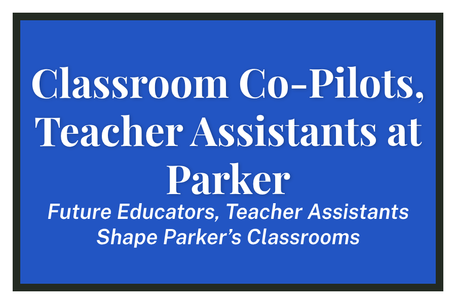 Classroom Co-Pilots, Teacher Assistants at Parker