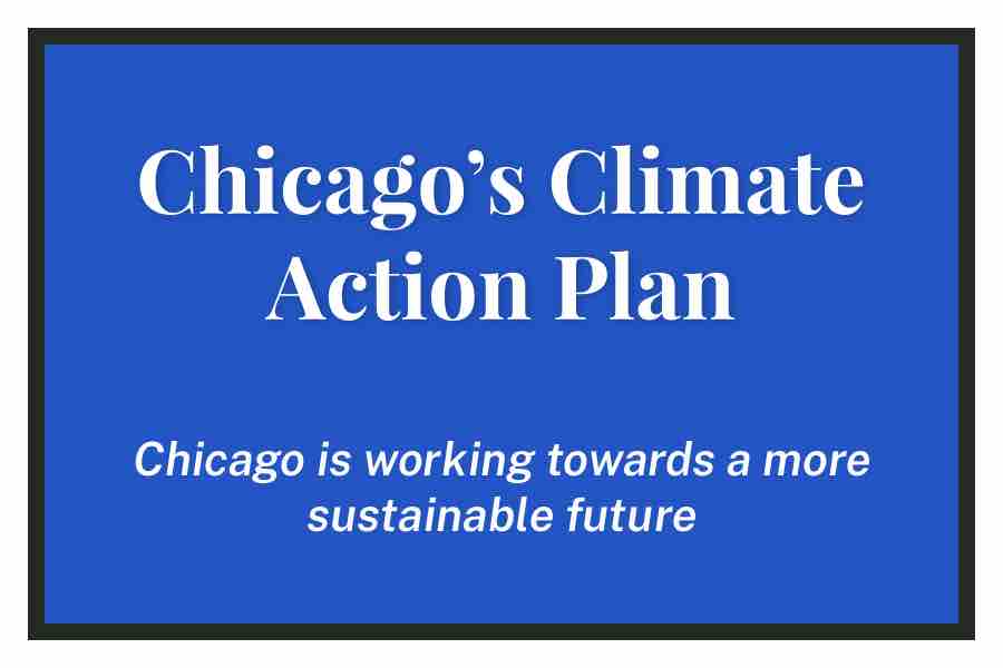 Chicago's Climate Action Plan: Chicago is working towards a more sustainable future 