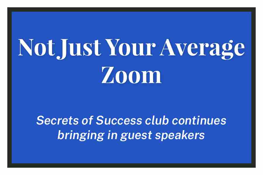 Not Just Your Average Zoom: Secret of Success club continues bringing in guest speakers