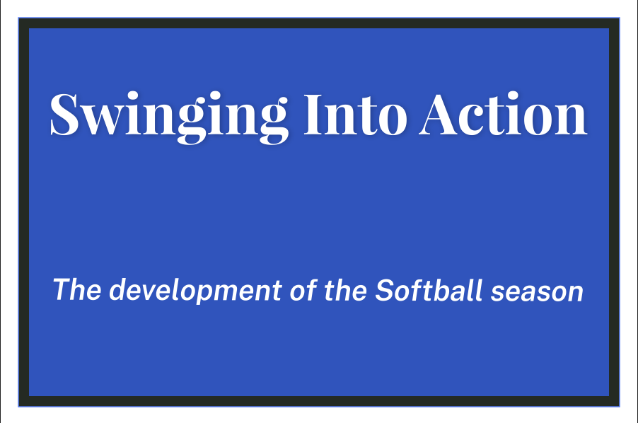 Swinging Into Action: The development of the Softball season 