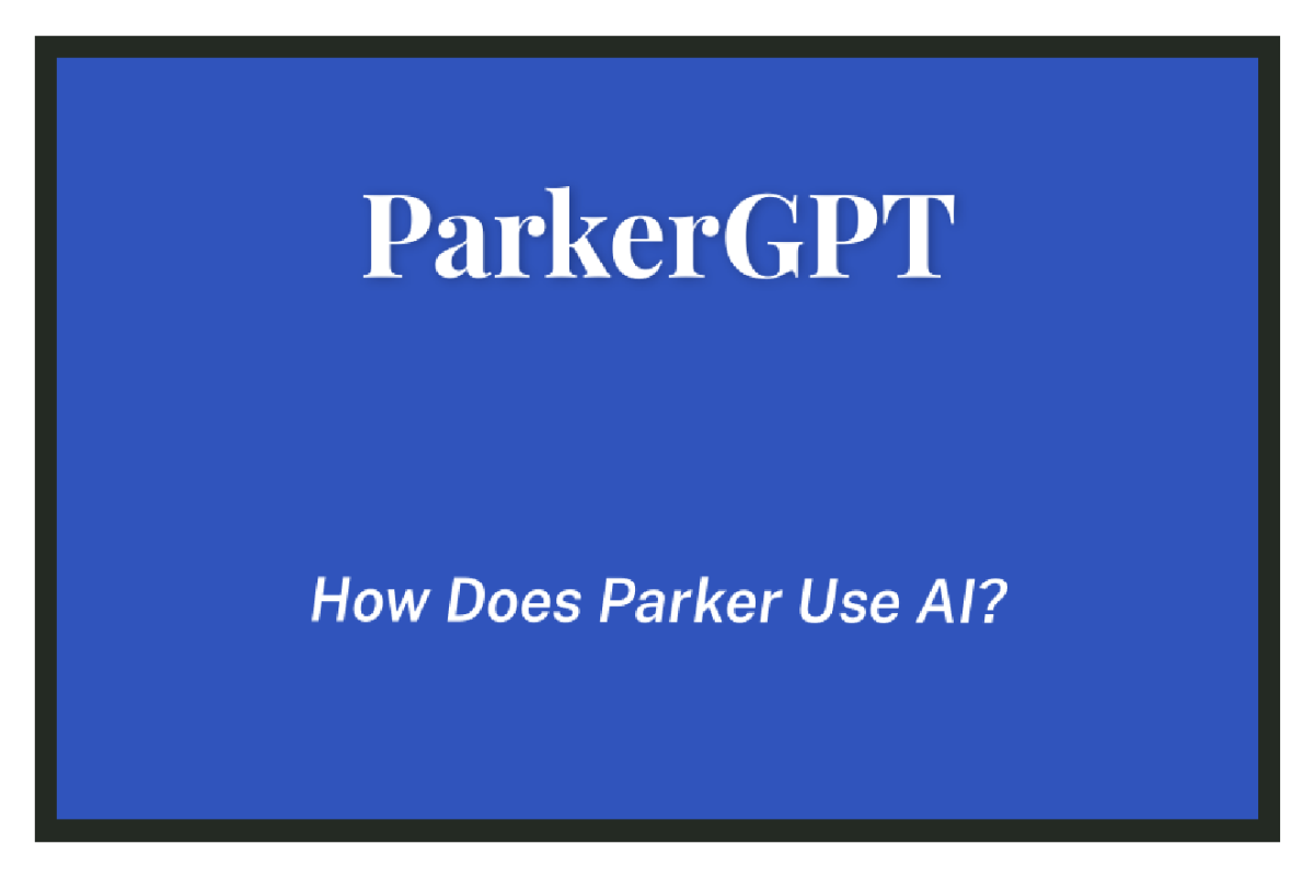 ParkerGPT - How Does Parker Use AI? 