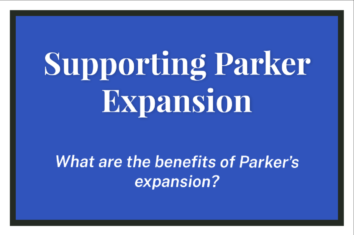 Supporting Parker Expansion - What are the benefits of Parker’s expansion?
