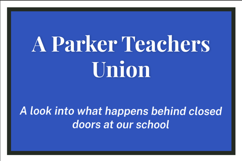 A Parker Teachers Union: A look into what happens behind closed doors at our school