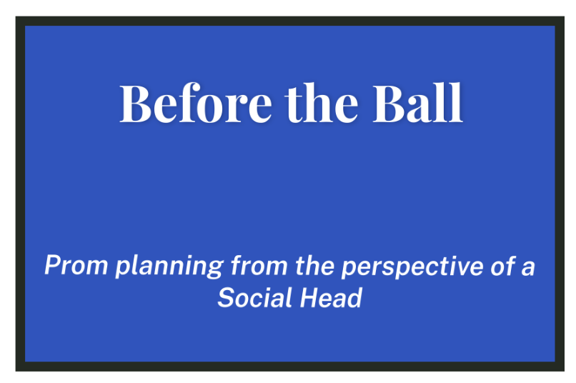 Before the Ball: Prom planning from the perspective of a Social Head